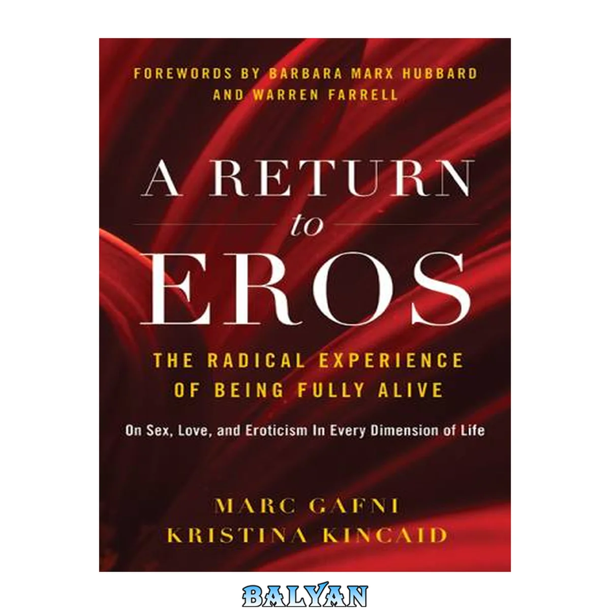 جلد کتاب A Return to Eros : The Radical Experience of Being Fully Alive