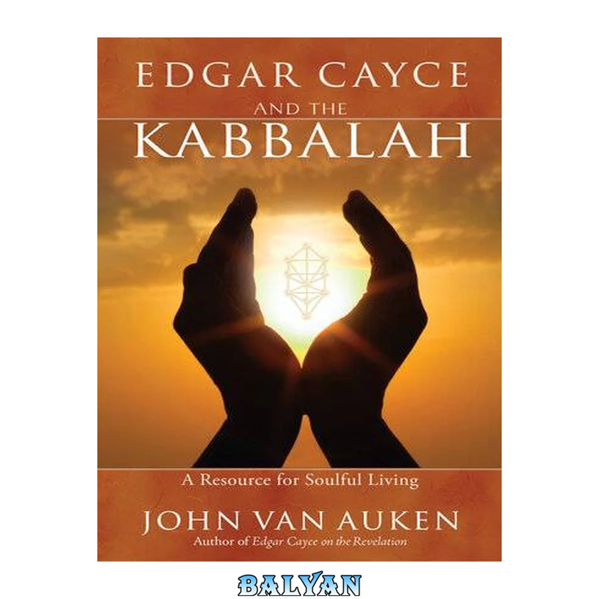 جلد کتاب Edgar Cayce and the Kabbalah : Resources for Soulful Living