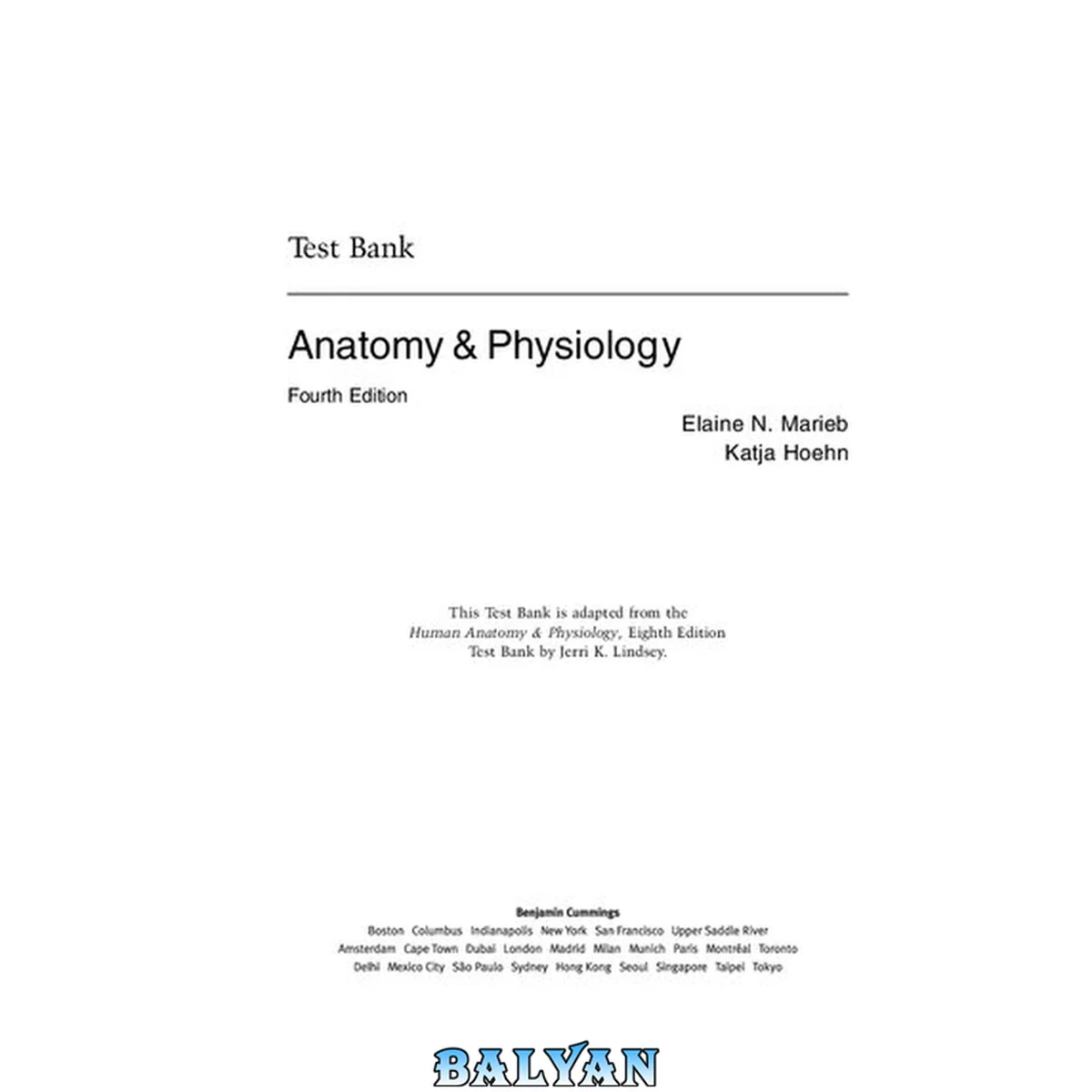 جلد کتاب Test bank [to accompany] Anatomy &amp; physiology, fourth edition [by] Elaine N. Marieb, Katja Hoehn