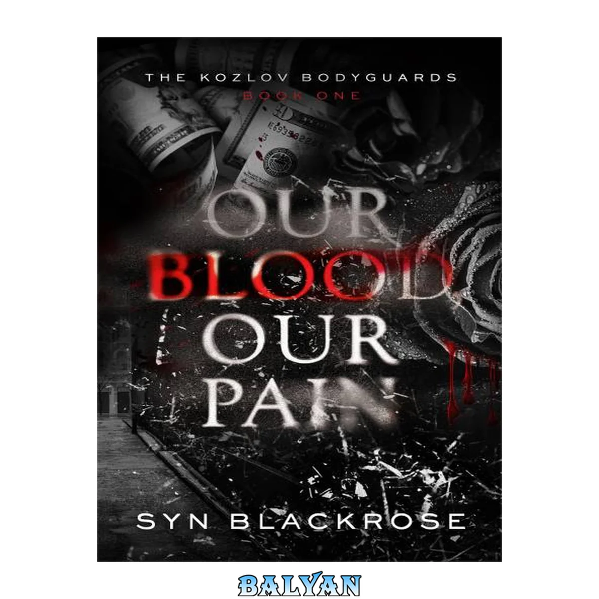 جلد کتاب Our Blood, Our Pain: The Kozlov Bodyguards Book 1