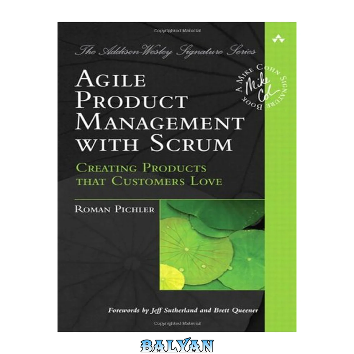 جلد کتاب Agile Product Management with Scrum: Creating Products that Customers Love (Addison-Wesley Signature Series (Cohn))