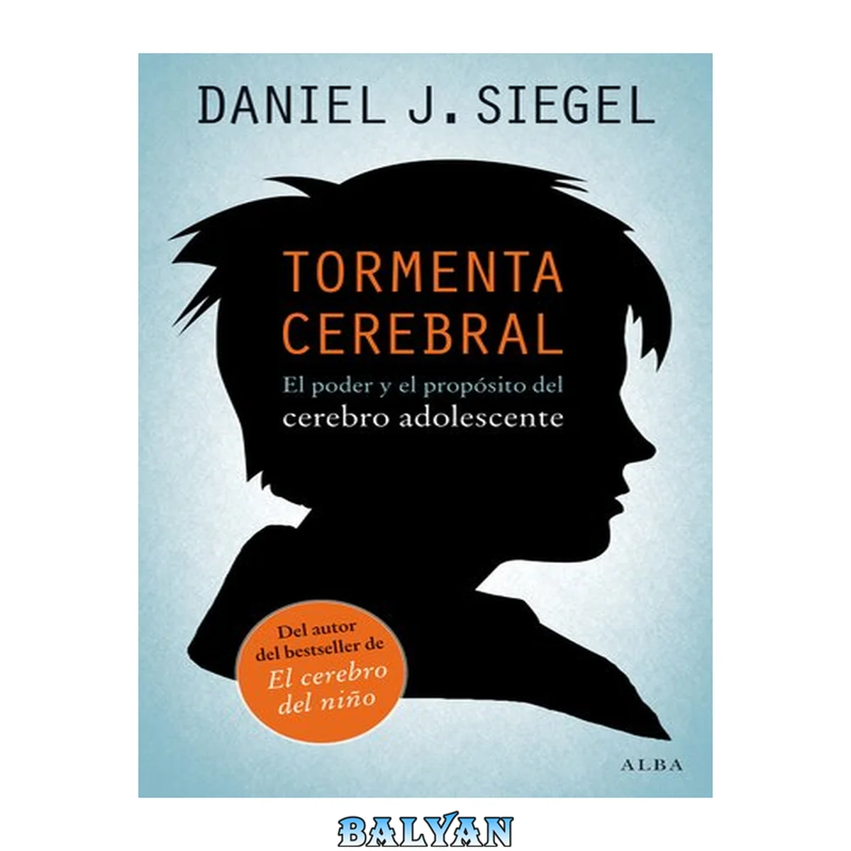 جلد کتاب Tormenta cerebral : el poder y el propósito del cerebro adolescente