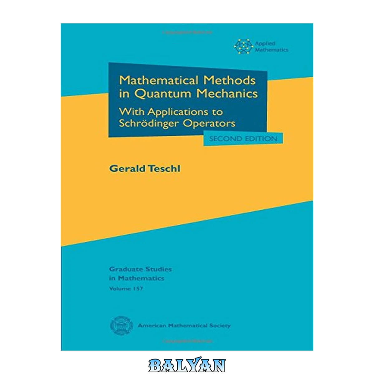 جلد کتاب Mathematical Methods in Quantum Mechanics: With Applications to Schrödinger Operators