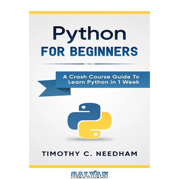 Python: For Beginners: A Crash Course Guide To Learn Python in 1 Week (coding, programming, web-programming, programmer)