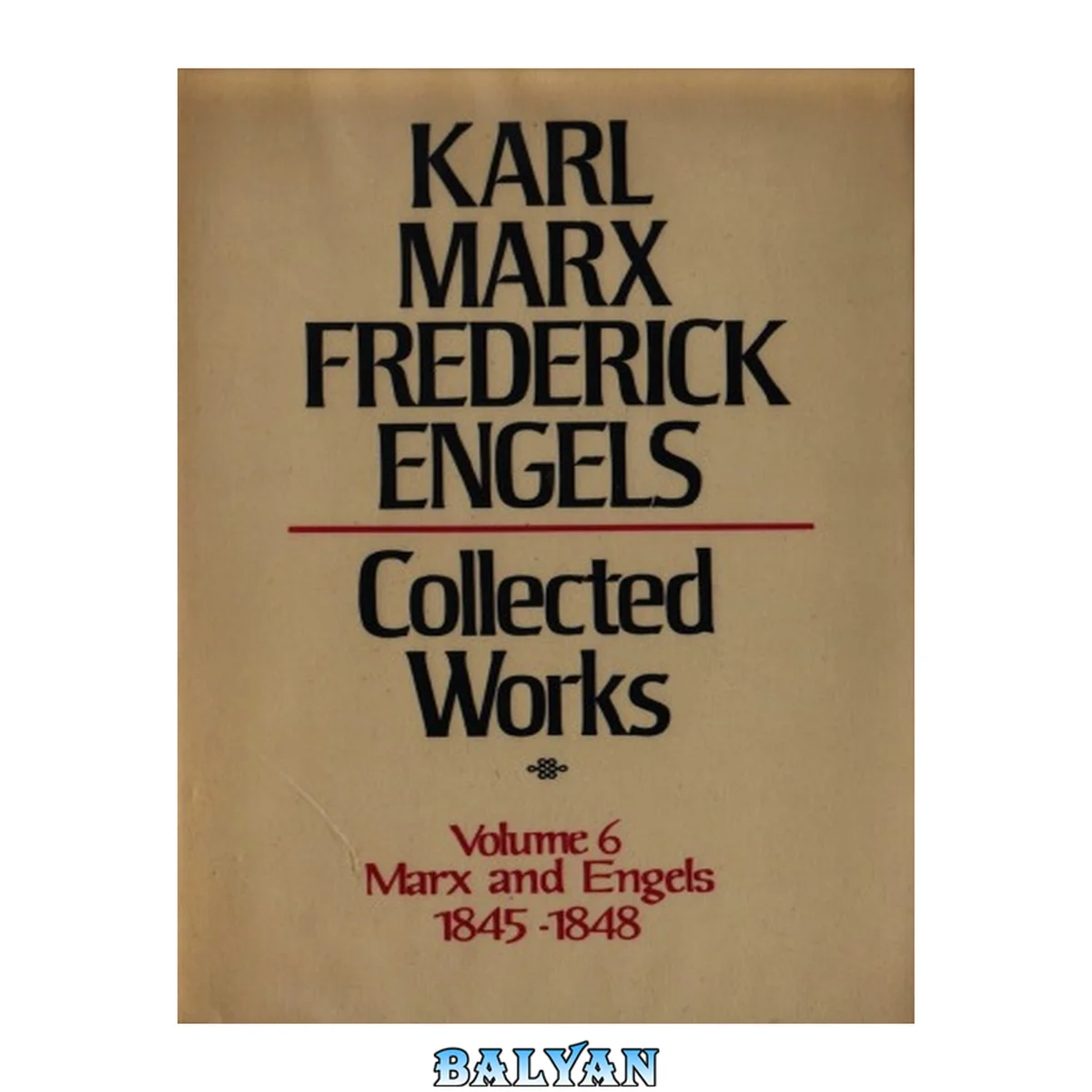 جلد کتاب Marx-Engels Collected Works,Volume 06 - Marx and Engels: 1845-1848
