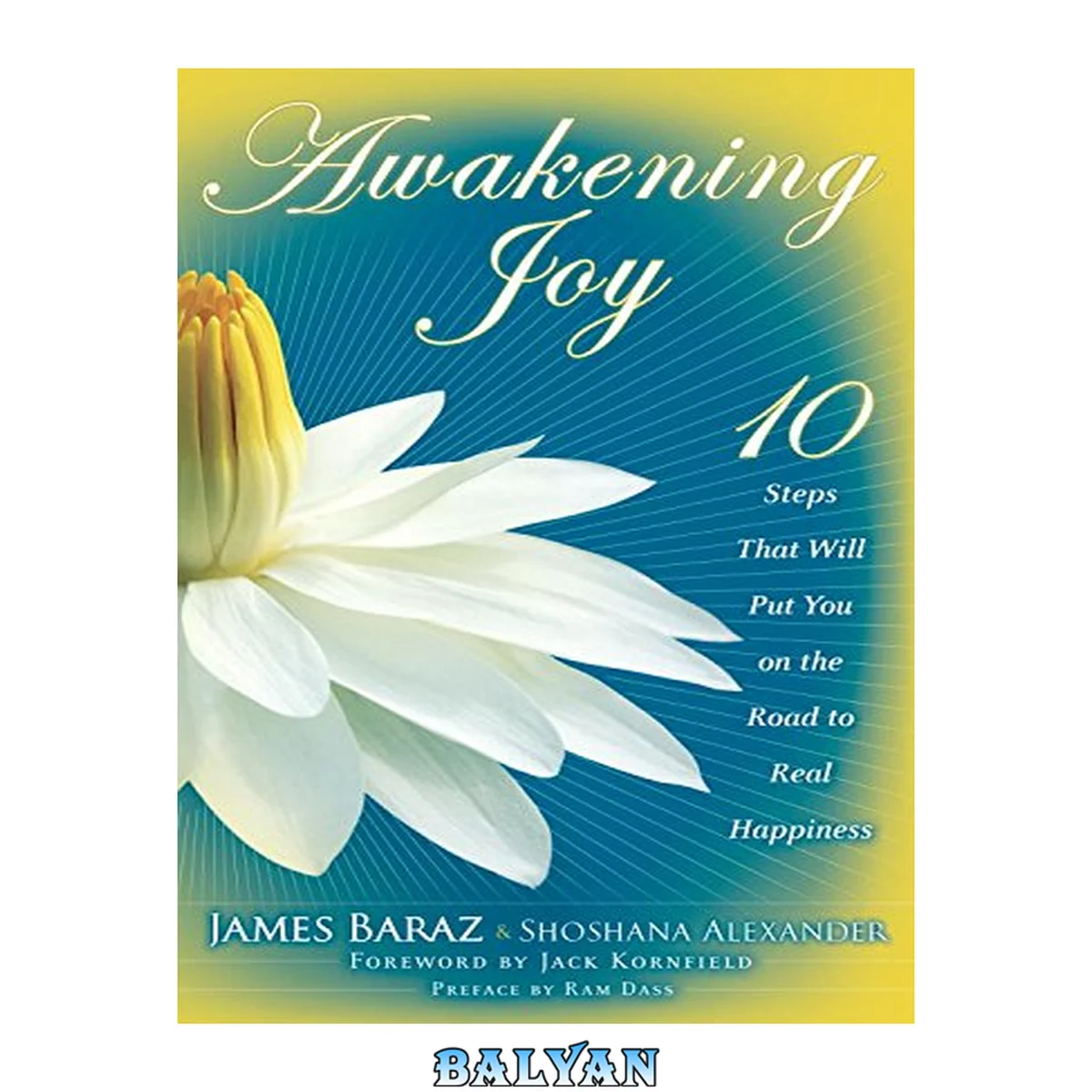 جلد کتاب Awakening Joy : 10 Steps That Will Put You on the Road to Real Happiness