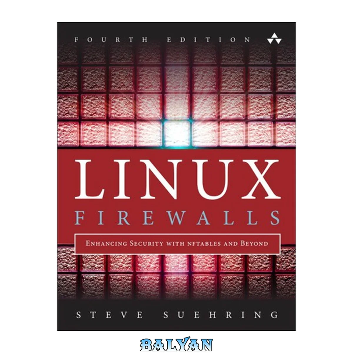 جلد کتاب Linux Firewalls: Enhancing Security with nftables and Beyond: Enhancing Security with nftables and Beyond (4th Edition)