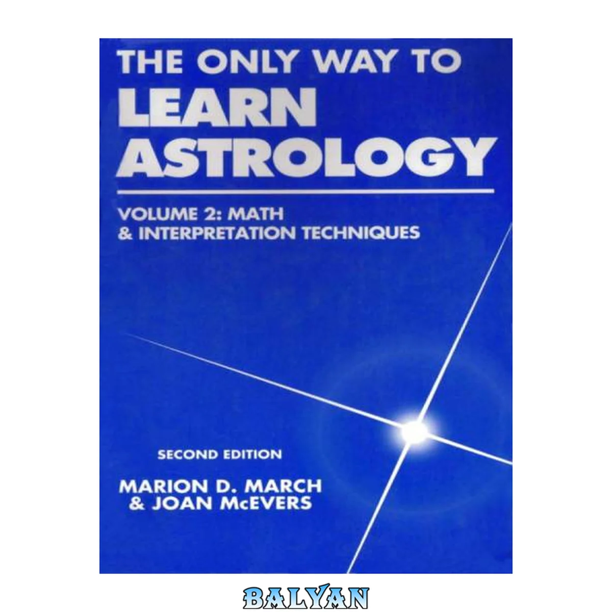 جلد کتاب The Only Way to Learn Astrology: Math &amp; Interpretation Techniques: 2