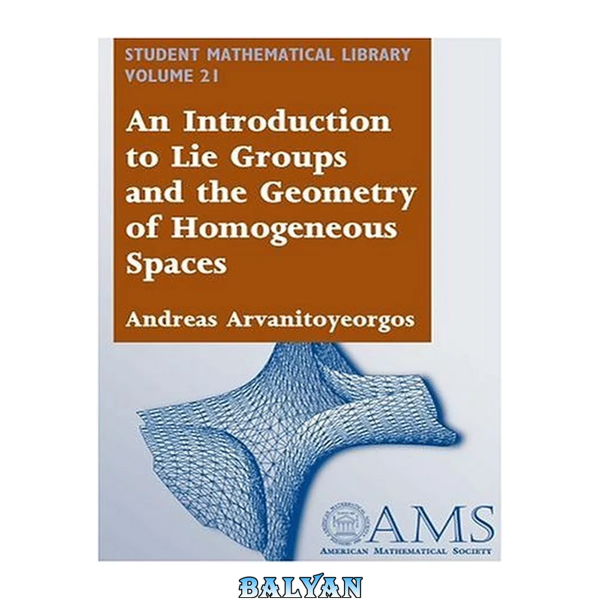 جلد کتاب An Introduction to Lie Groups and the Geometry of Homogeneous Spaces (Student Mathematical Library, V. 22)