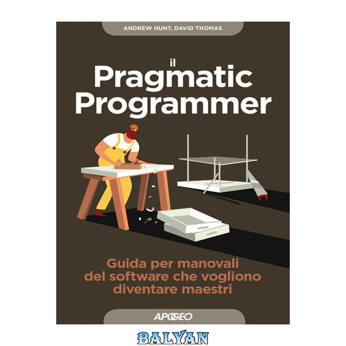 جلد کتاب Il pragmatic programmer : [guida per manovali del software che vogliono diventare maestri