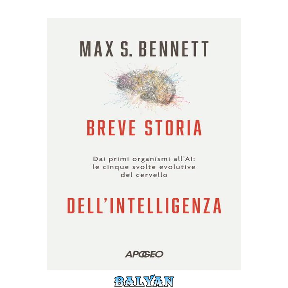 جلد کتاب Breve storia dell'intelligenza. Dai primi organismi all'AI : le cinque svolte evolutive del cervello