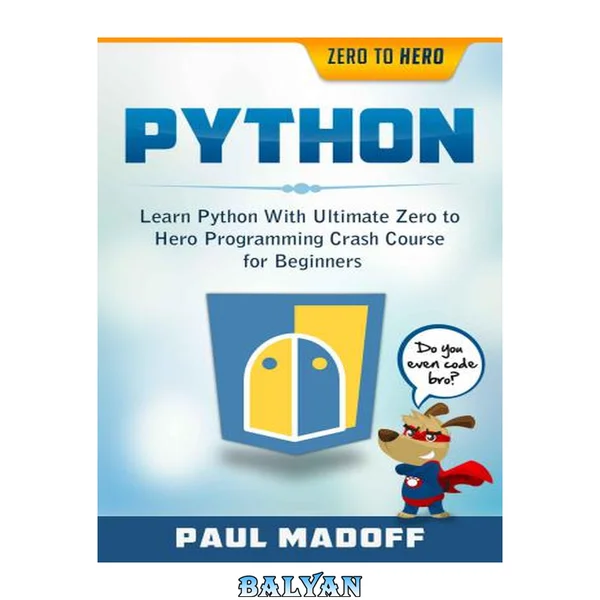Python: Learn Python With Ultimate Zero to Hero Programming Crash Course for Beginners