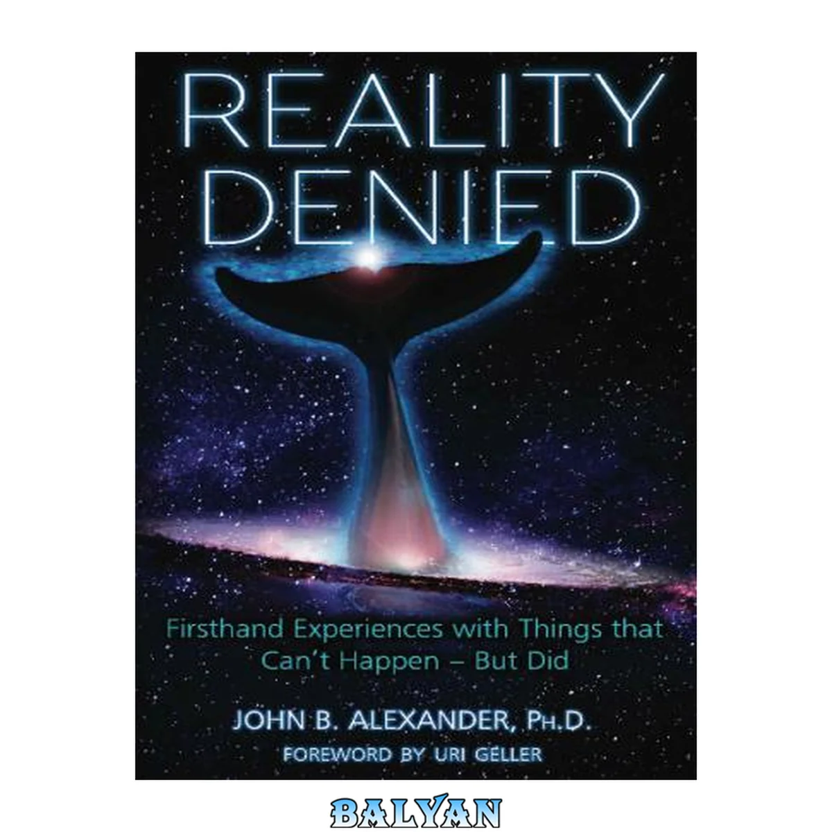 جلد کتاب Reality denied : firsthand experiences with things that can't happen-- but did