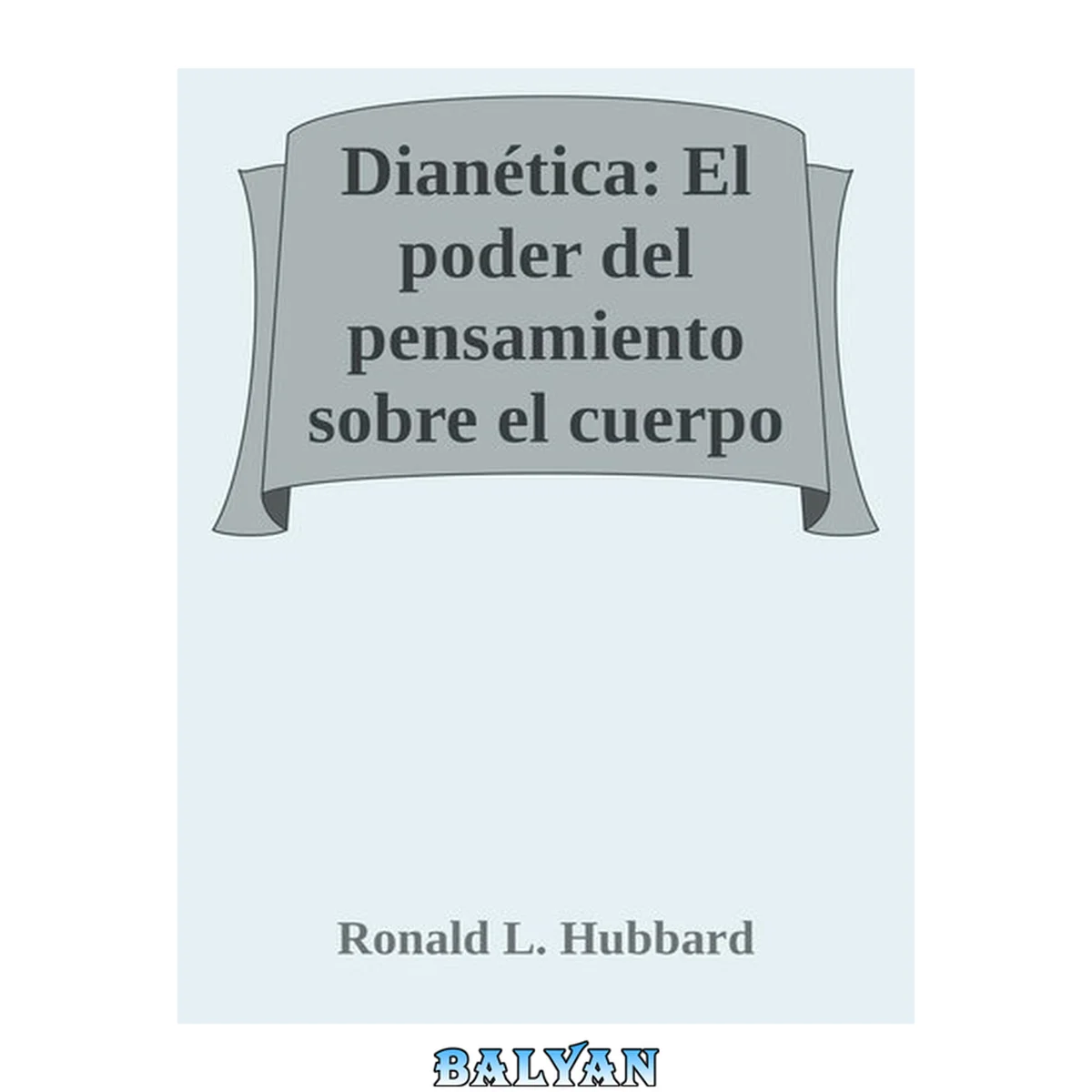 جلد کتاب Dianética: El poder del pensamiento sobre el cuerpo