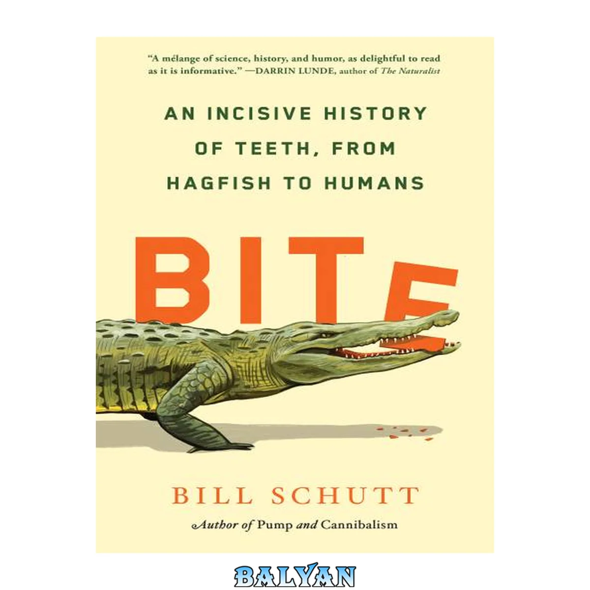 جلد کتاب Bite: An Incisive History of Teeth, from Hagfish to Humans