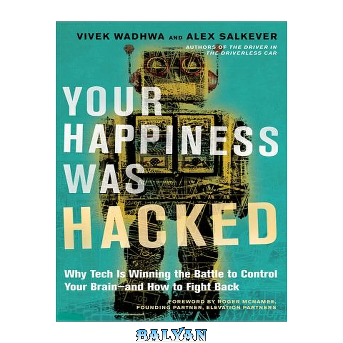 جلد کتاب Your happiness was hacked : why tech is winning the battle to control your brain--and how to fight back