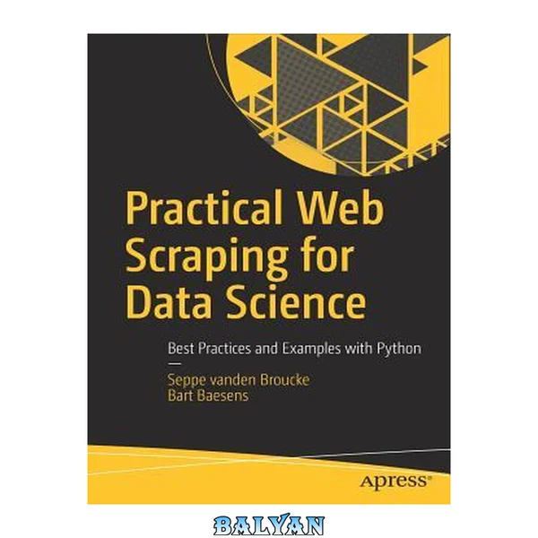 Practical Web Scraping for Data Science : Best Practices and Examples with Python