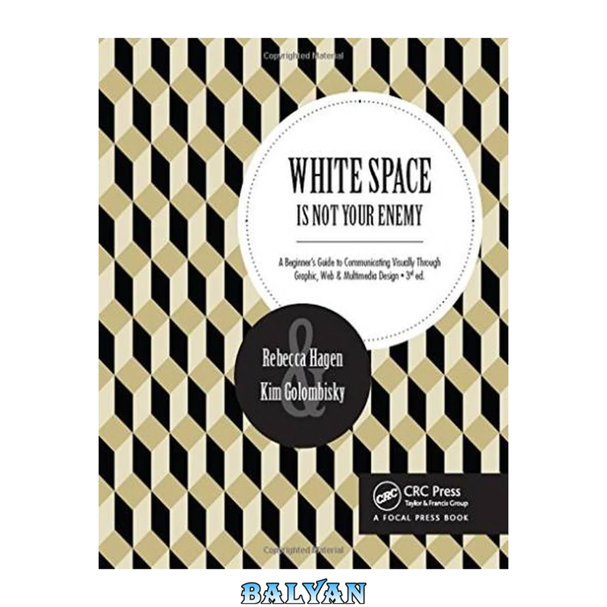 جلد کتاب White Space Is Not Your Enemy: A Beginner's Guide to Communicating Visually Through Graphic, Web and Multimedia Design