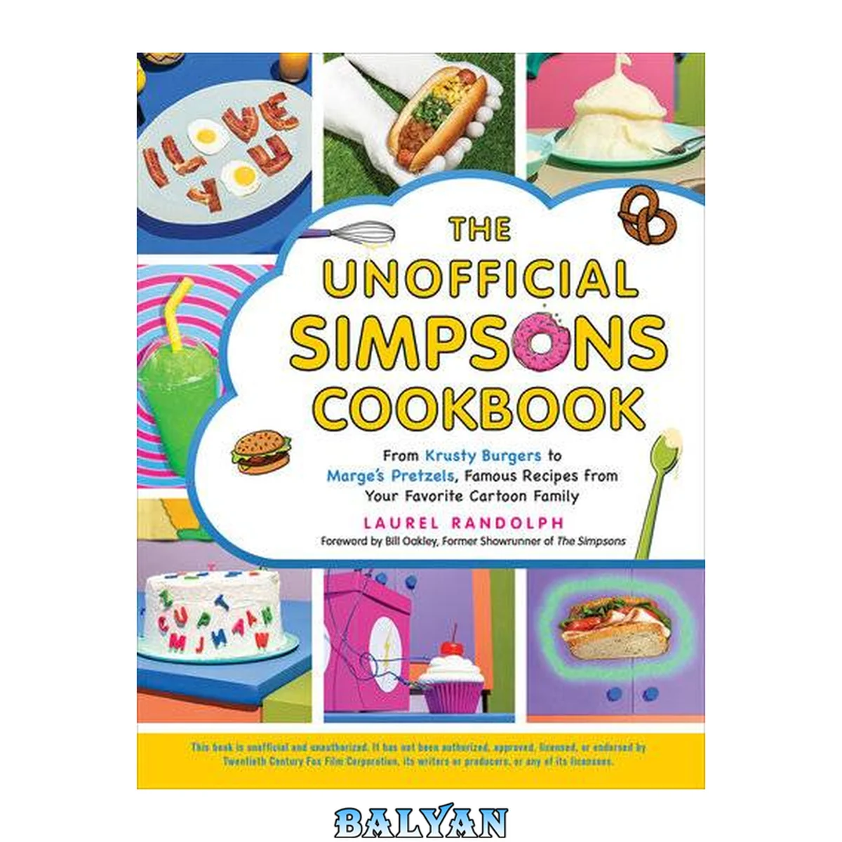 جلد کتاب The Unofficial Simpsons Cookbook: From Krusty Burgers to Marge's Pretzels, Famous Recipes from Your Favorite Cartoon Family (Unofficial Cookbook)