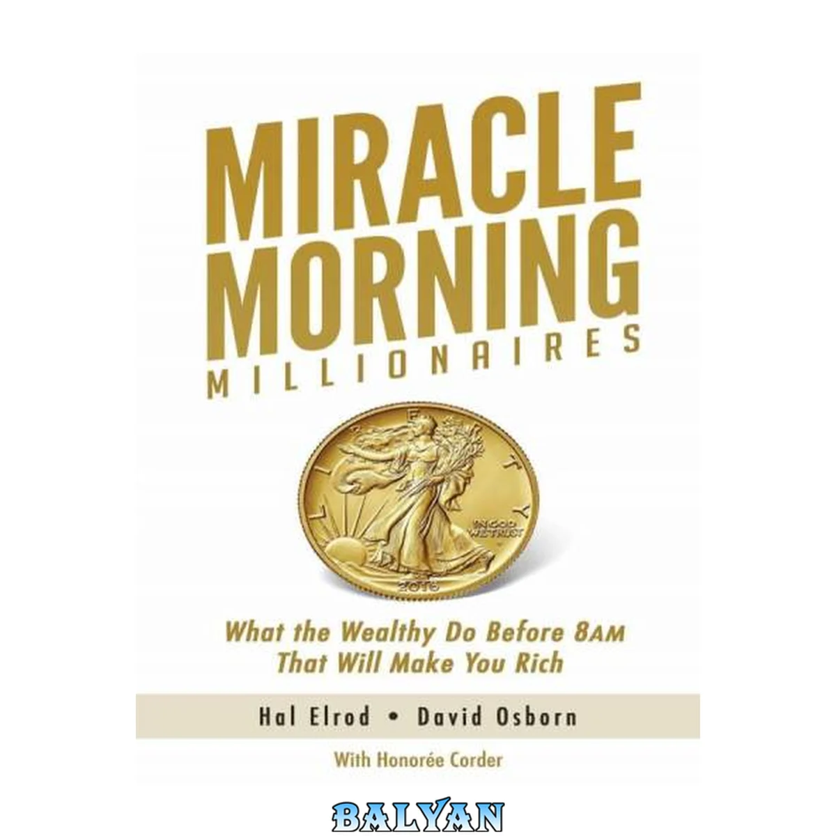 جلد کتاب Miracle Morning Millionaires: What the Wealthy Do Before 8AM That Will Make You Rich (The Miracle Morning Book 11)