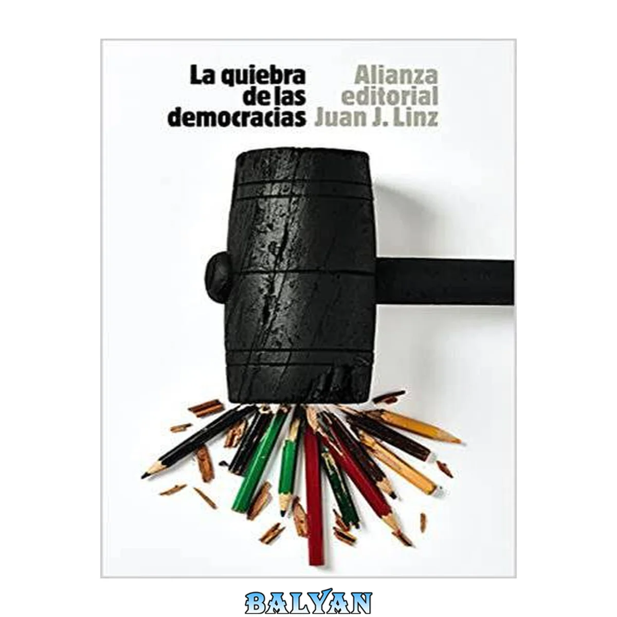 جلد کتاب La quiebra de las democracias (Alianza universidad (AU)) (Spanish Edition)