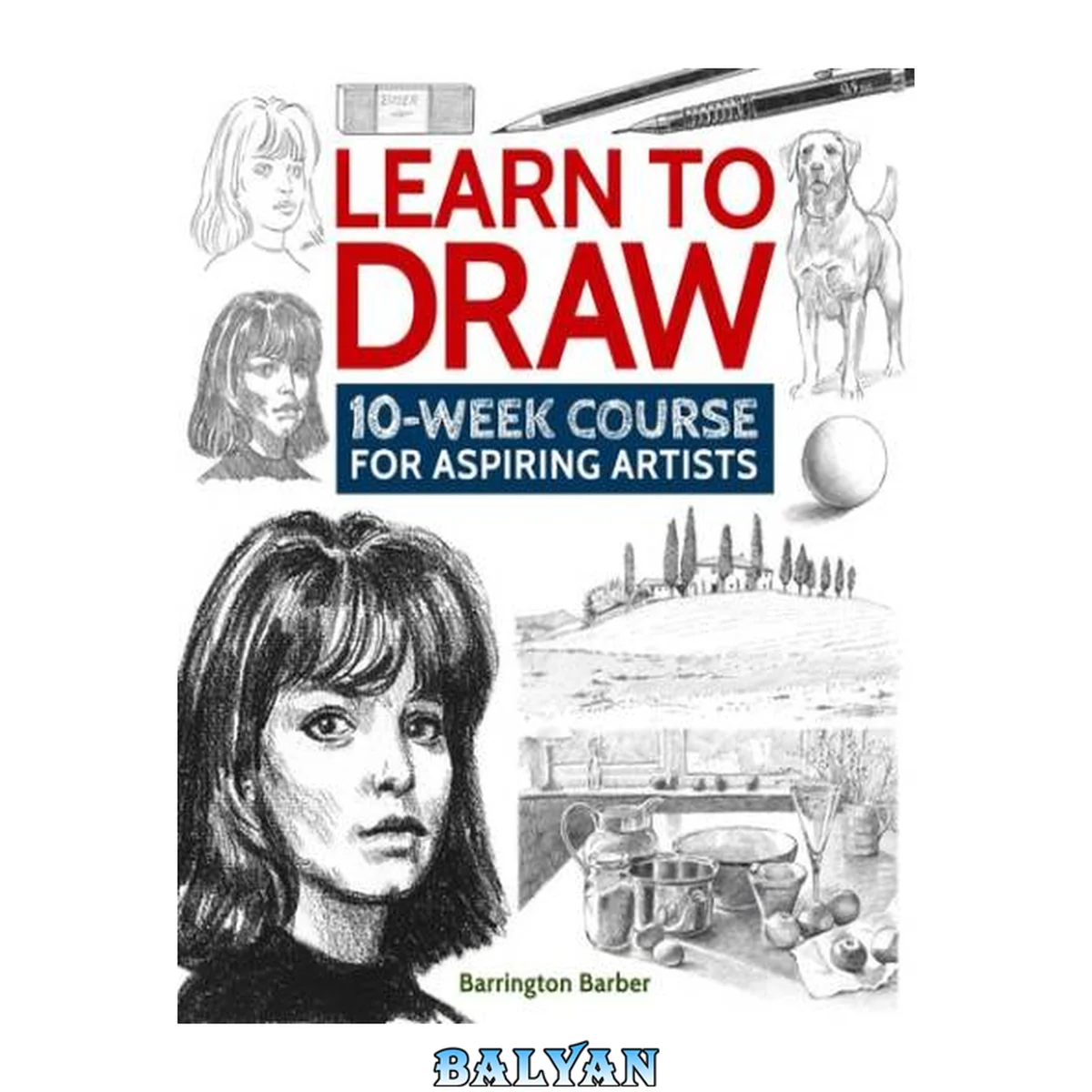 جلد کتاب Learn to Draw : 10-Week Course for Aspiring Artists