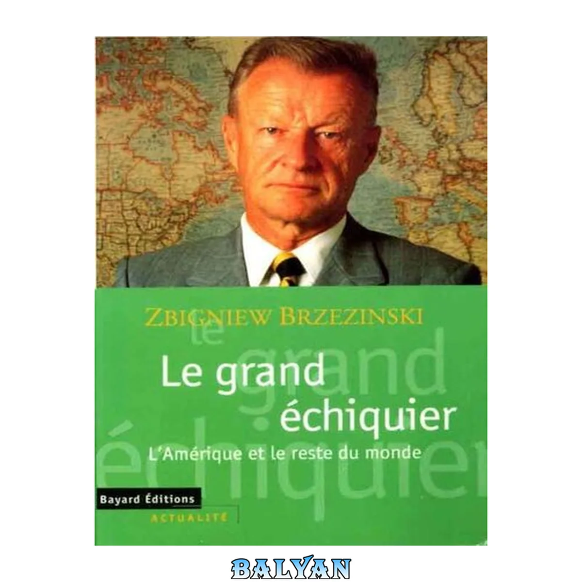 جلد کتاب Le grand échiquier. L'Amérique et le reste du monde