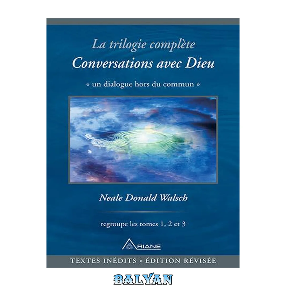 جلد کتاب La trilogie complète, Tomes 1, 2 et 3 : Conversations avec Dieu