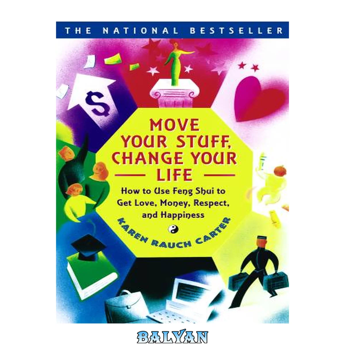 جلد کتاب Move your stuff, change your life : how to use feng shui to get love, money, respect, and happiness