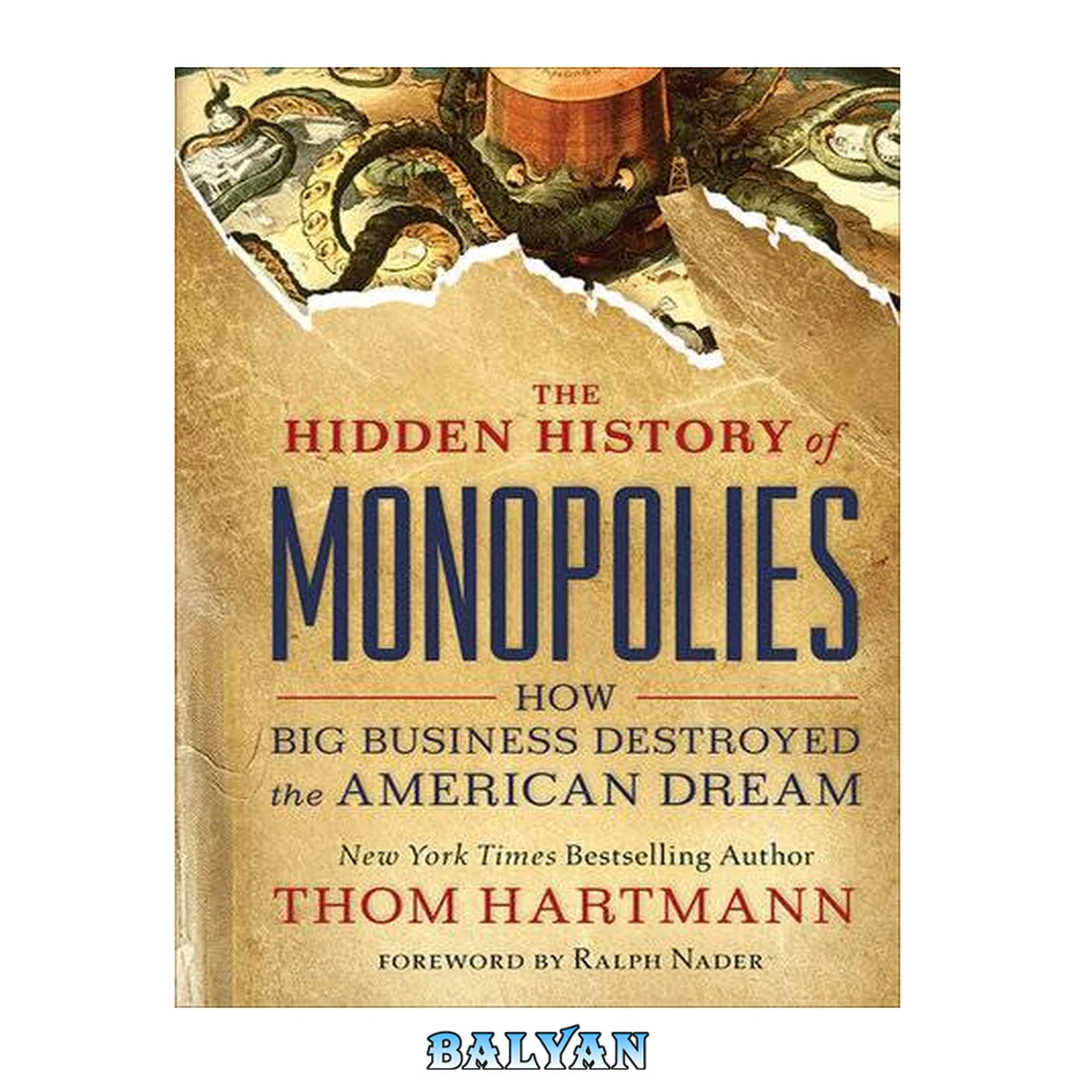 جلد کتاب The Hidden History of Monopolies: How Big Business Destroyed the American Dream (The Thom Hartmann Hidden History Series Book 4)