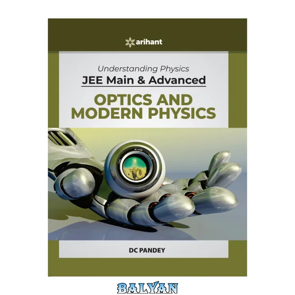Understanding Physics for JEE Main and Advanced Optics and Modern Physics 2020