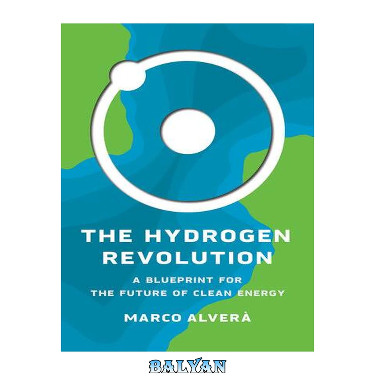جلد کتاب The Hydrogen Revolution : A Blueprint for the Future of Clean Energy
