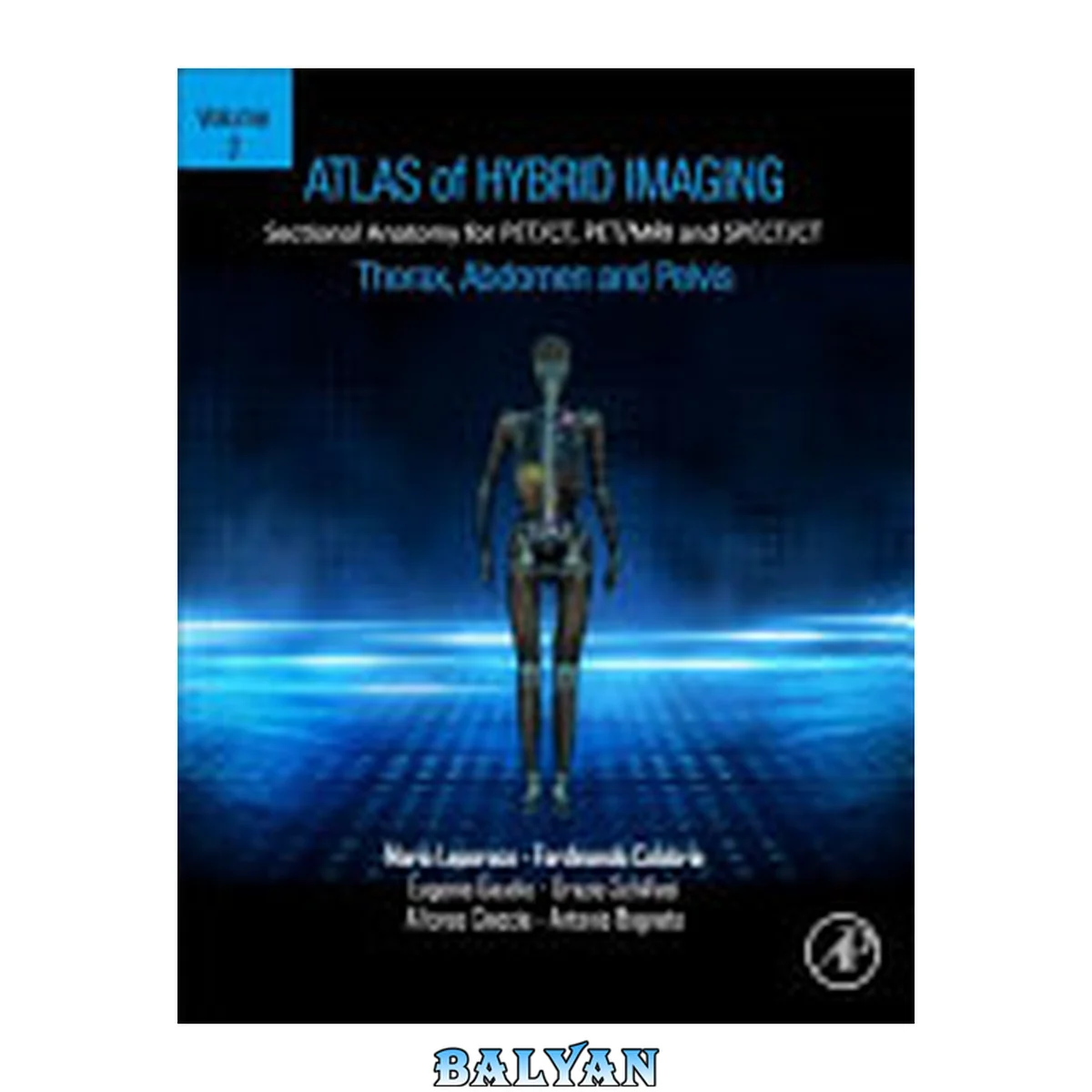 جلد کتاب Atlas of Hybrid Imaging Sectional Anatomy for PET/CT, PET/MRI and SPECT/CT Vol. 2: Thorax Abdomen and Pelvis : Sectional Anatomy for PET/CT, PET/MRI and SPECT/CT