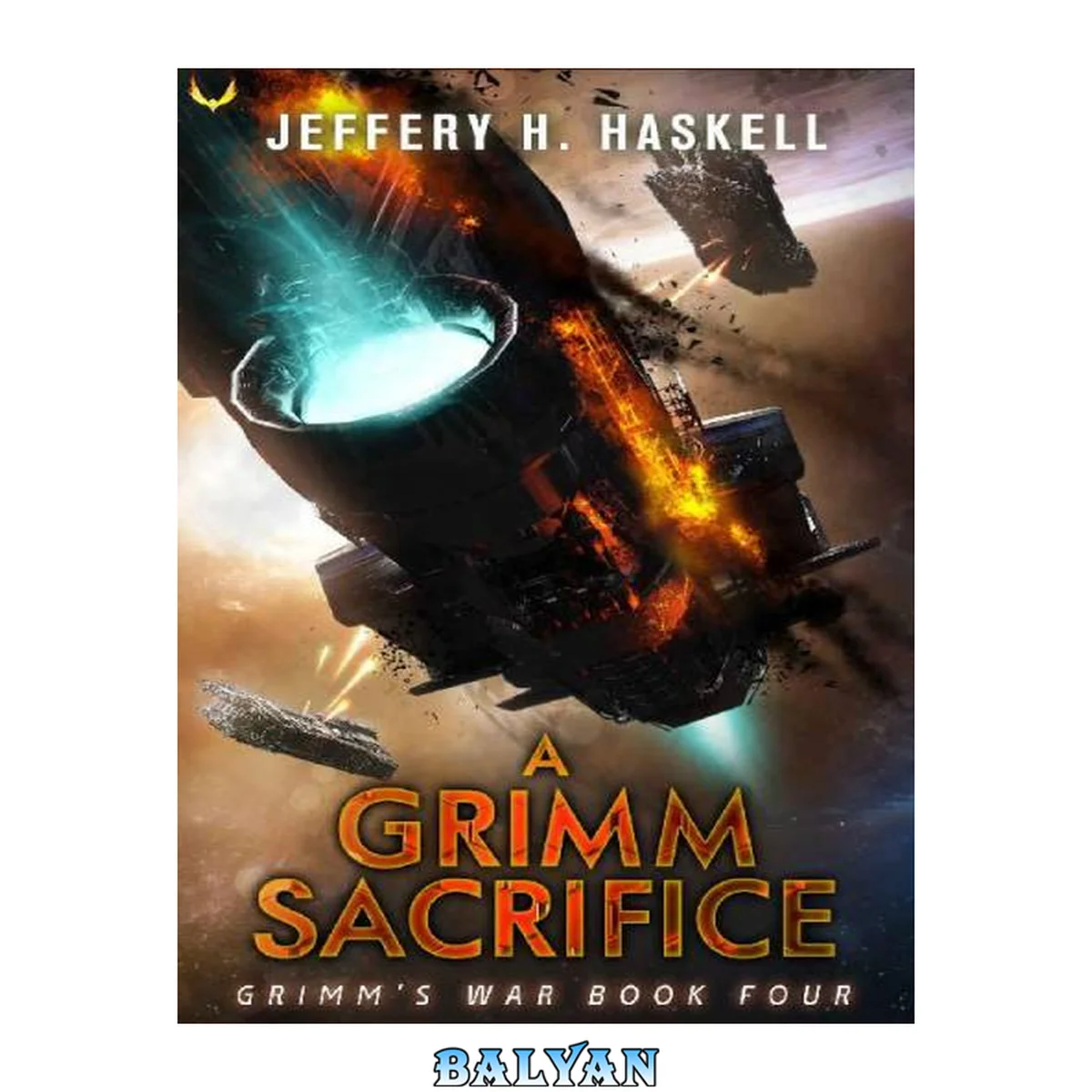 جلد کتاب Grimm's War Book 4: A Grimm Sacrifice - A Military Sci-Fi Series
