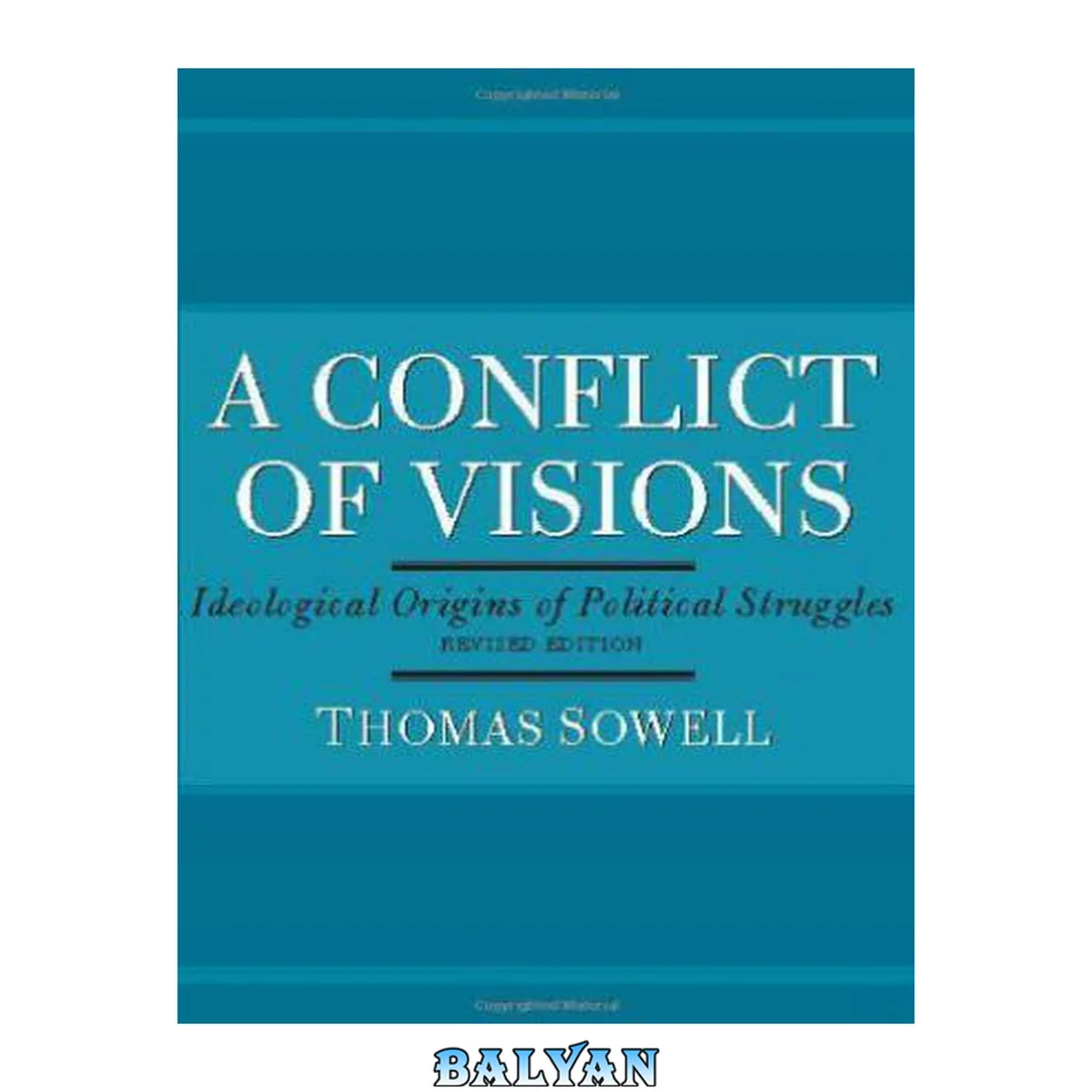 جلد کتاب A Conflict of Visions- Ideological Origins of Political Struggles (2006 ed)