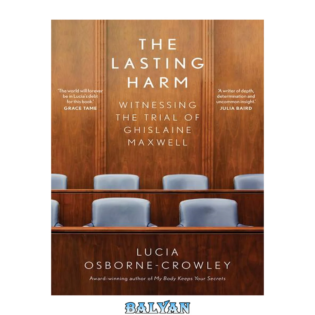 جلد کتاب The Lasting Harm: The explosive, behind-the-scenes account of the criminal trial of the century