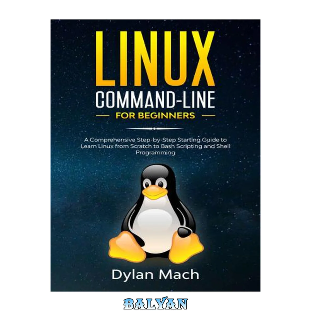 جلد کتاب LINUX Command-Line for Beginners: A Comprehensive Step-by-Step Starting Guide to Learn Linux from Scratch to Bash Scripting and Shell Programming