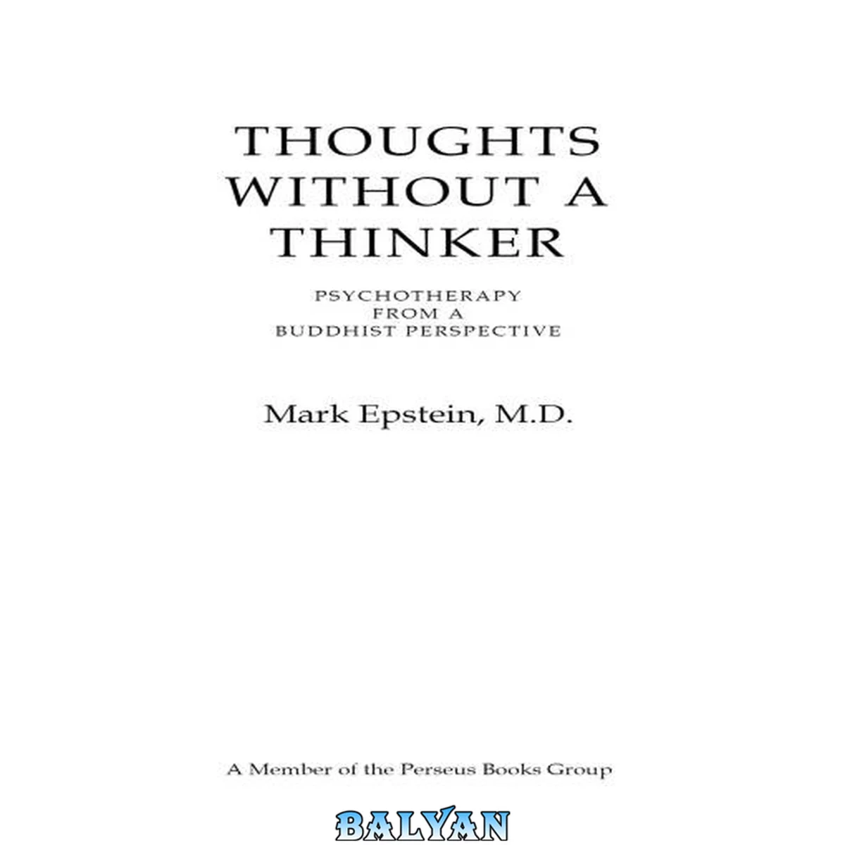 جلد کتاب Thoughts Without A Thinker : Psychotherapy From a Buddhist Perspective