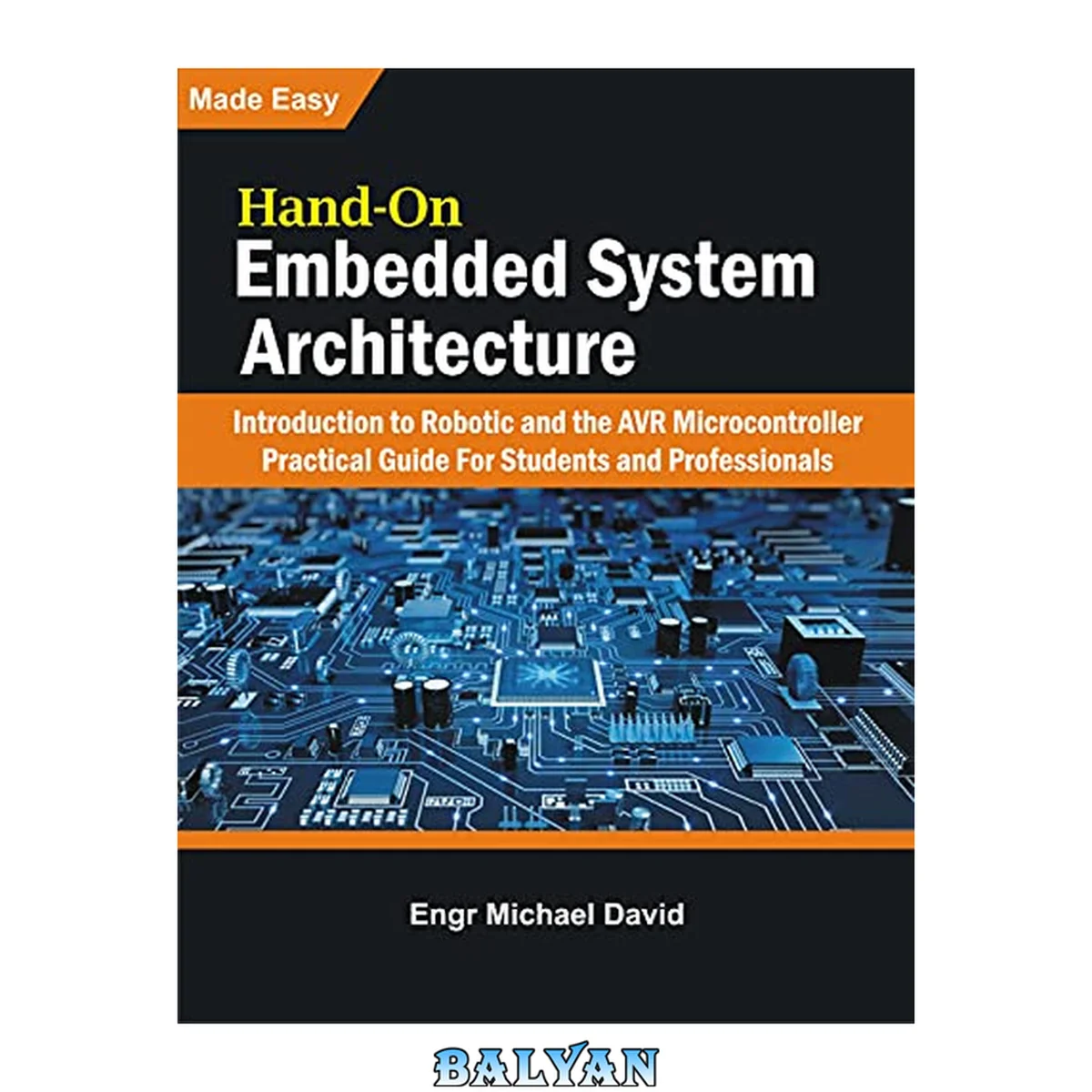 جلد کتاب Hand-On Embedded System Architecture : Introduction to Robotics and the AVR Microcontroller Practical Guide For Students and Professionals
