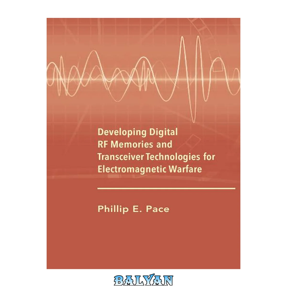 جلد کتاب Developing Digital RF Memories and Transceiver Technologies for Electromagnetic Warfare