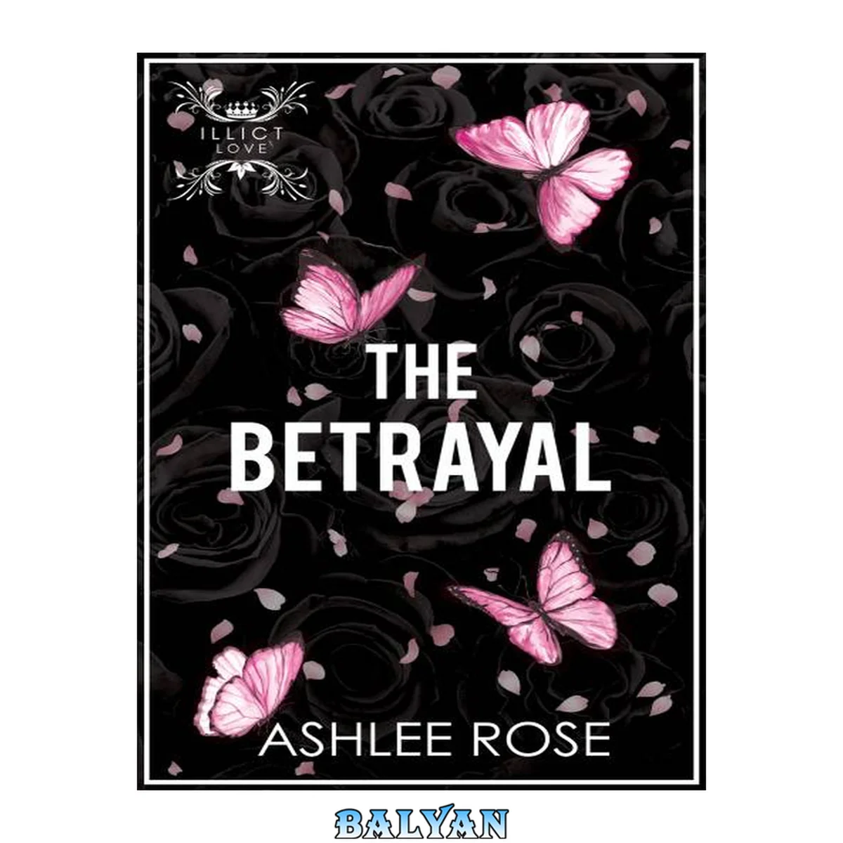 جلد کتاب The Betrayal: Illicit Love Series