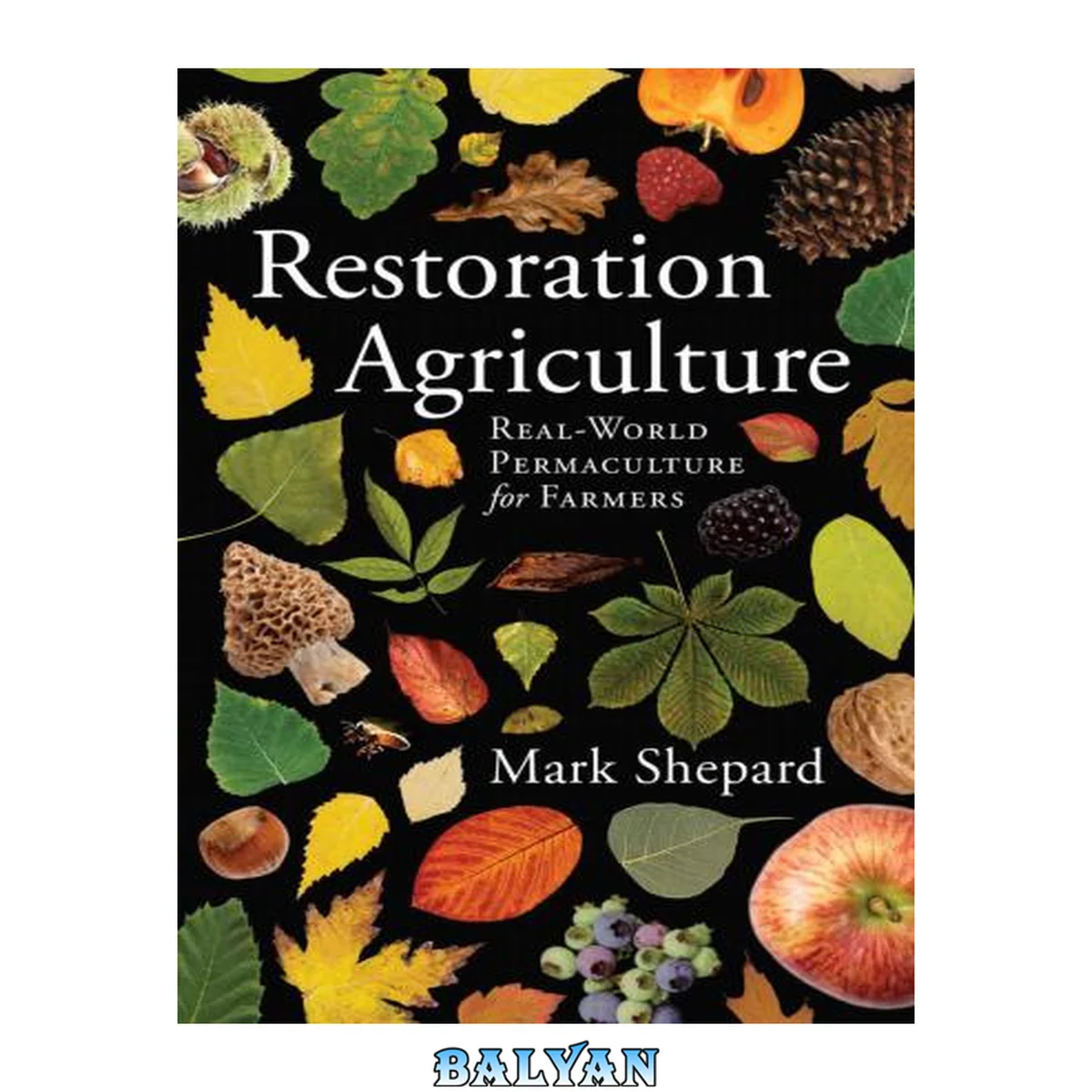 جلد کتاب Restoration agriculture : real-world permaculture for farmers