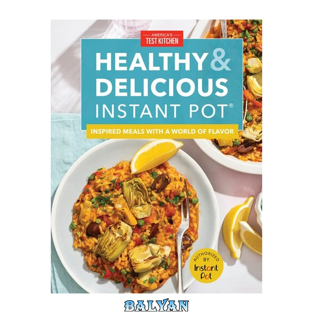 جلد کتاب Healthy and Delicious Instant Pot : Inspired meals with a World of Flavor
