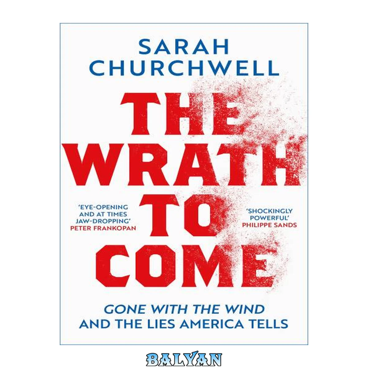 جلد کتاب The wrath to come : Gone with the wind and the lies America tells