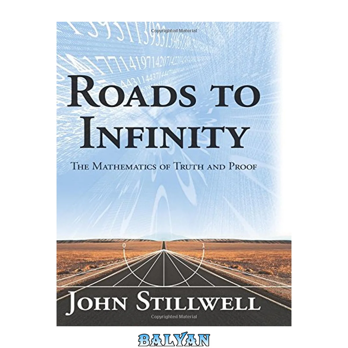 جلد کتاب Roads to Infinity : The Mathematics of Truth and Proof