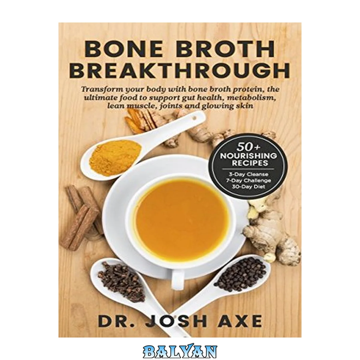 جلد کتاب Bone Broth Breakthrough - Transform Your Body with Bone Broth Protein, the Ultimate Food to Support Gut Health, Metabolism, Lean Muscle, Joints and Glowing Skin