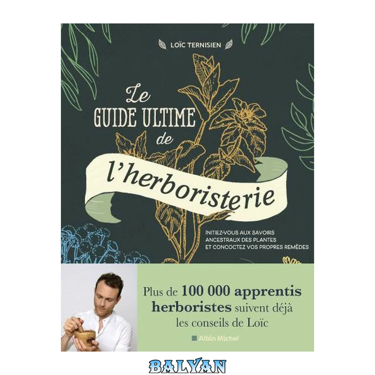 جلد کتاب Le Guide ultime de l’herboristerie