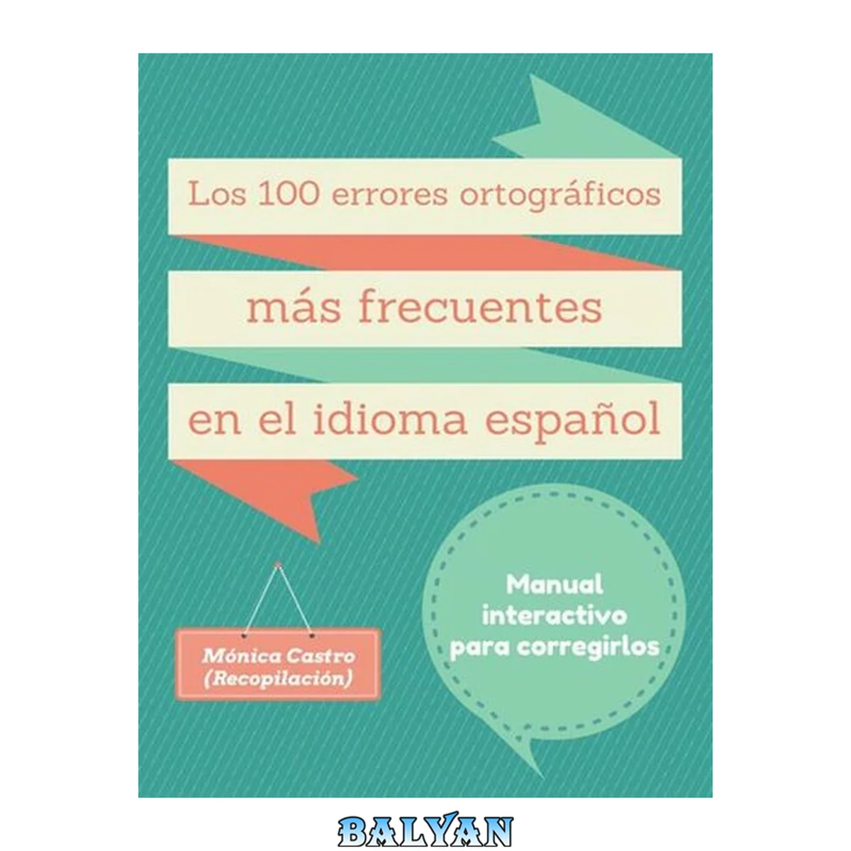 جلد کتاب Los cien errores de ortografía más frecuentes en el idioma español: Manual de Consulta Interactivo (Spanish Edition)