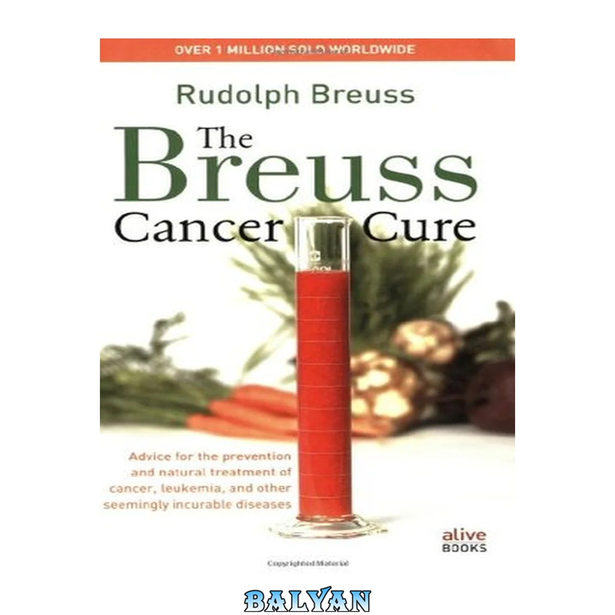 جلد کتاب The Breuss cancer cure : advice for the prevention and natural treatment of cancer, leukemia, and other seemingly incurable diseases