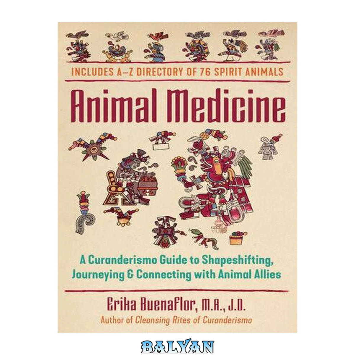 جلد کتاب Animal medicine : a curanderismo guide to shapeshifting, journeying, and connecting with animal allies